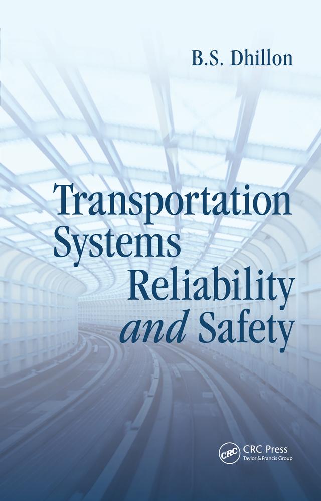 Transportation Systems Reliability and Safety by B.S. Dhillon