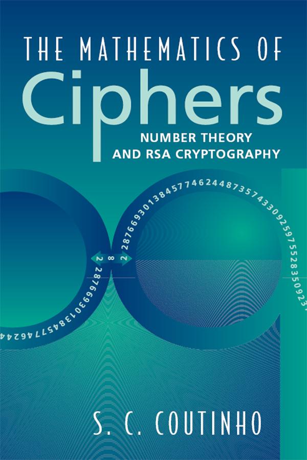 The Mathematics of Ciphers by S.C. Coutinho
