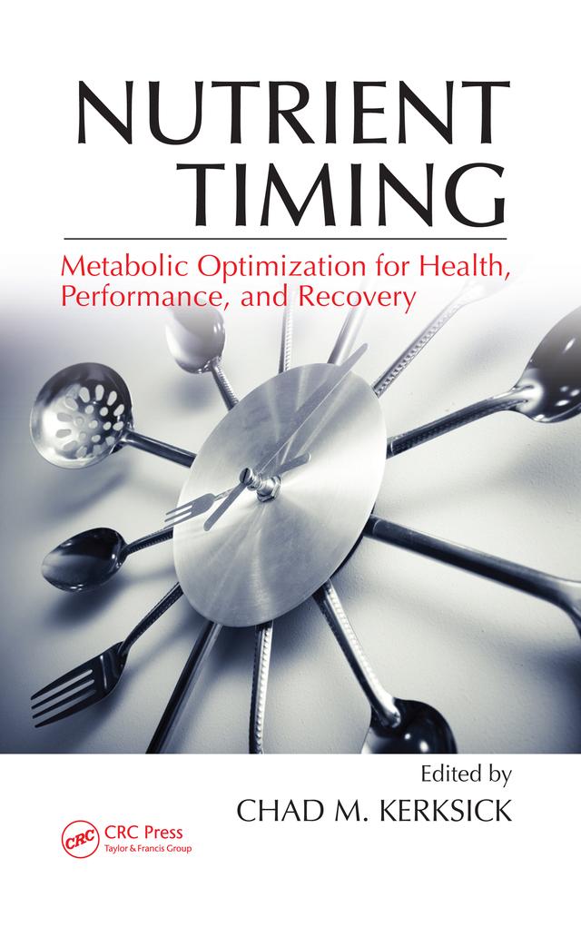 Nutrient Timing by Chad M. Kerksick