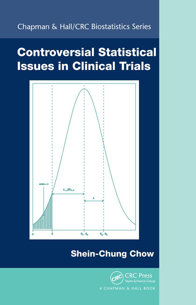 Controversial Statistical Issues in Clinical Trials by Shein-Chung Chow