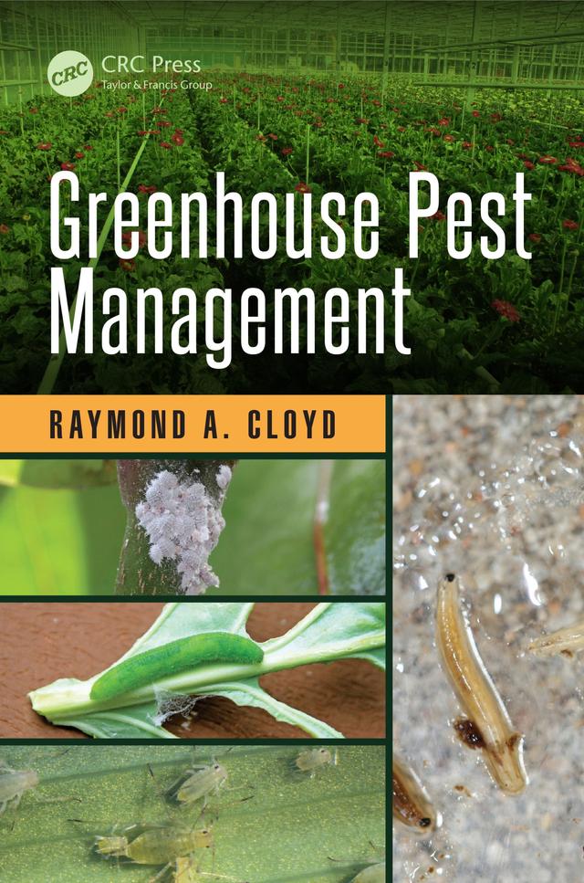 Greenhouse Pest Management by Raymond A. Cloyd