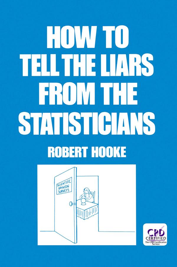 How to Tell the Liars from the Statisticians by Robert Hooke