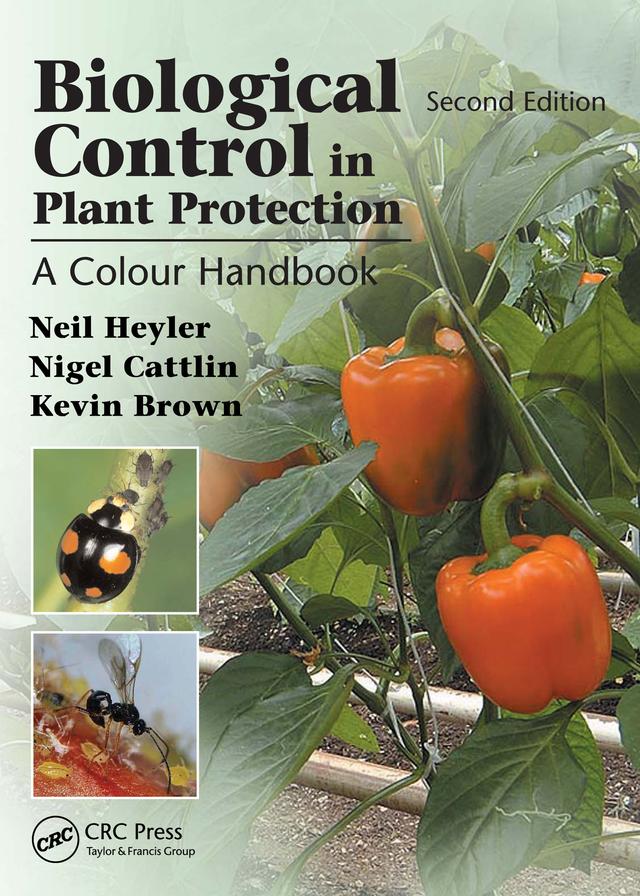 Biological Control in Plant Protection by Kevin C. Brown, Neil Helyer, Nigel D. Cattlin