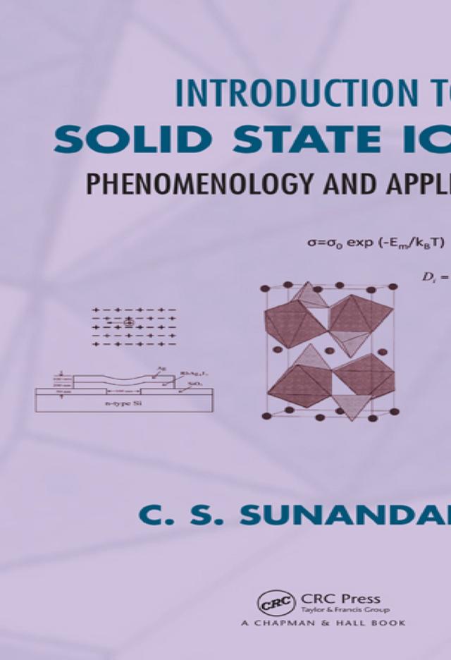 Introduction to Solid State Ionics by C. S. Sunandana