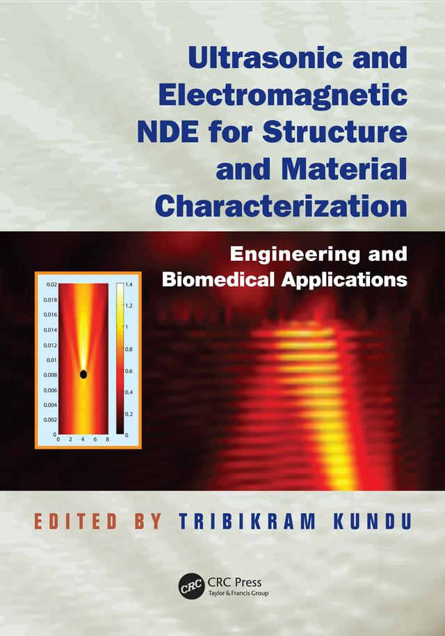 Ultrasonic and Electromagnetic NDE for Structure and Material Characterization by Tribikram Kundu