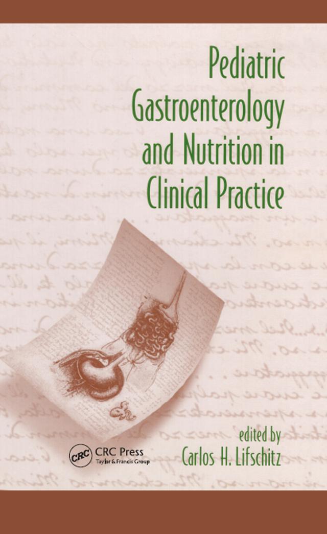Pediatric Gastroenterology and Nutrition in Clinical Practice by Carlos H. Lifschitz
