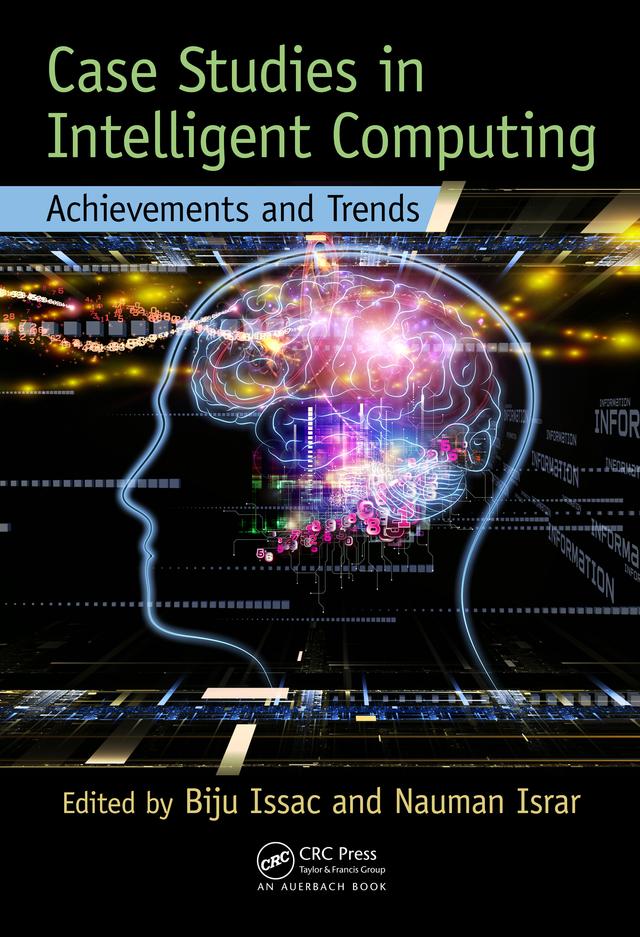 Case Studies in Intelligent Computing by Biju Issac, Nauman Israr