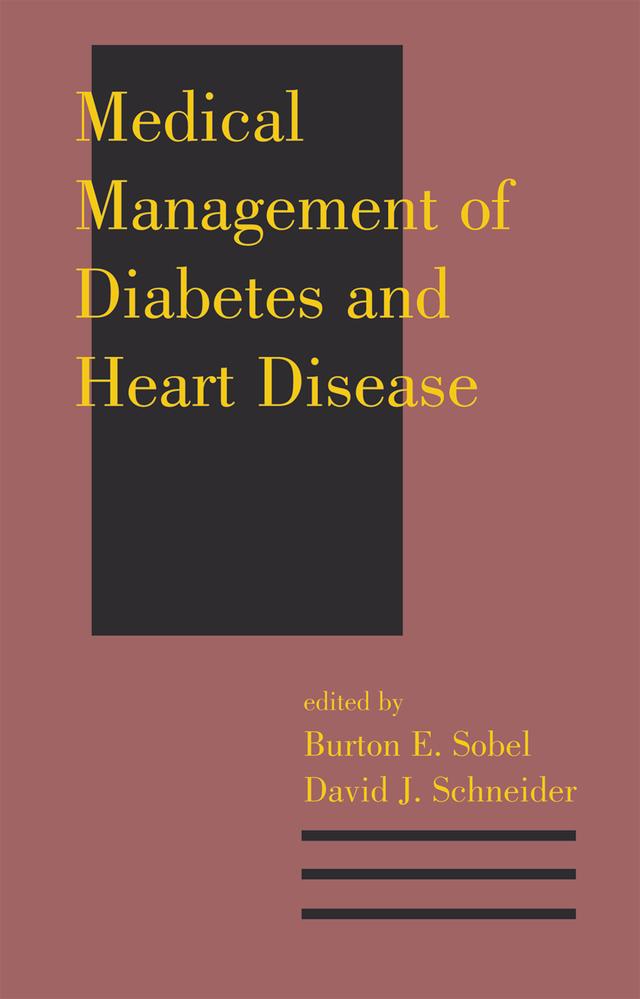 Medical Management of Diabetes and Heart Disease by Burton E. Sobel, David J. Schneider
