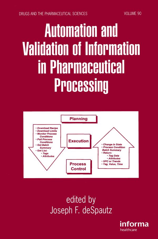 Automation and Validation of Information in Pharmaceutical Processing