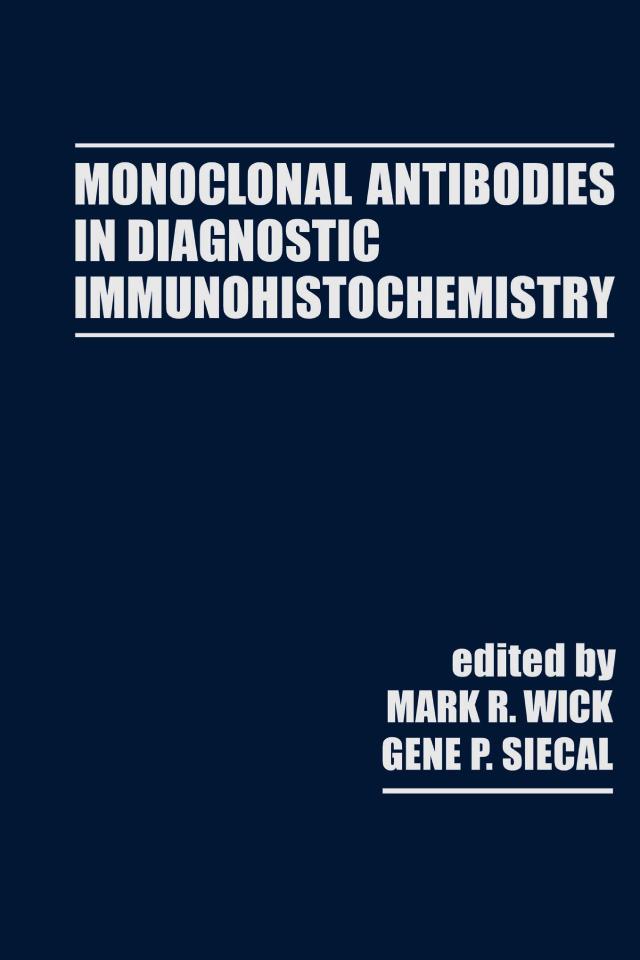 Monoclonal Antibodies in Diagnostic Immunohistochemistry by Mark Wick