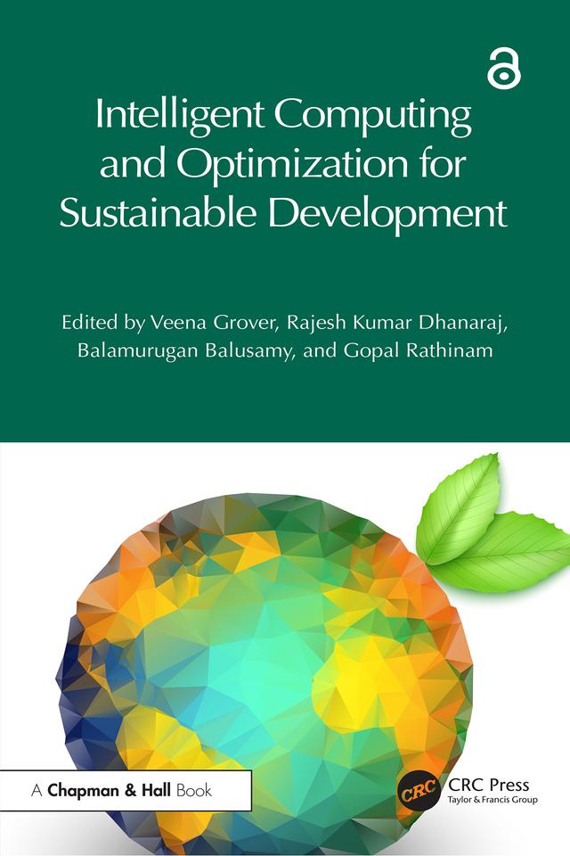 Intelligent Computing and Optimization for Sustainable Development by Balamurugan Balusamy, Gopal Rathinam, Rajesh Kumar Dhanaraj, Veena Grover