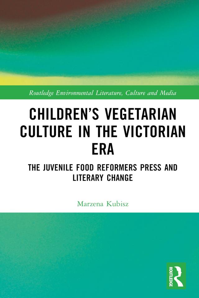 Children’s Vegetarian Culture in the Victorian Era by Marzena Kubisz