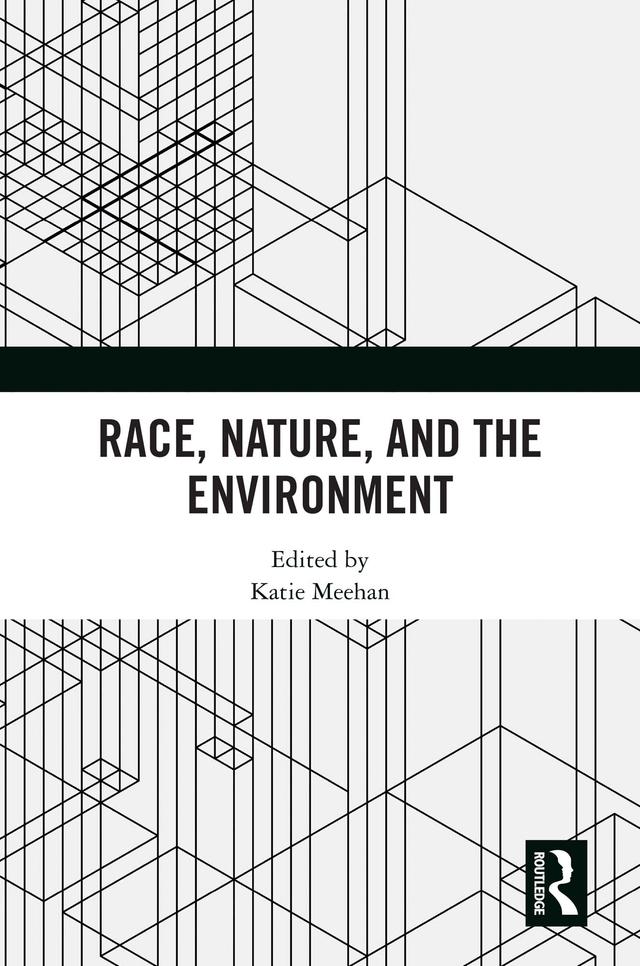 Race, Nature, and the Environment by Katie Meehan