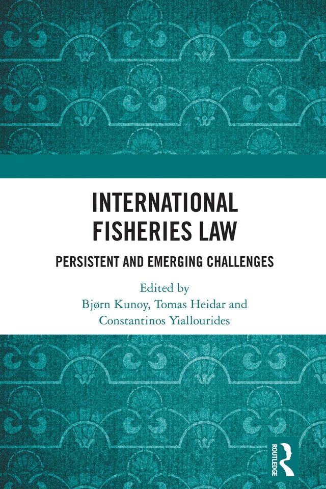 International Fisheries Law by Bjørn Kunoy, Constantinos Yiallourides, Tomas Heidar