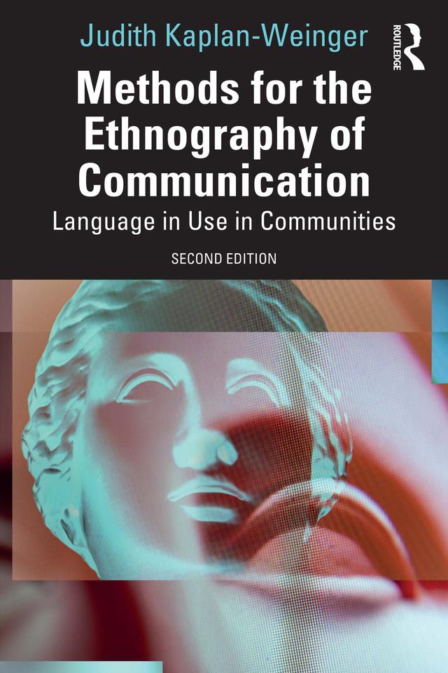 Methods for the Ethnography of Communication by Judith Kaplan-Weinger
