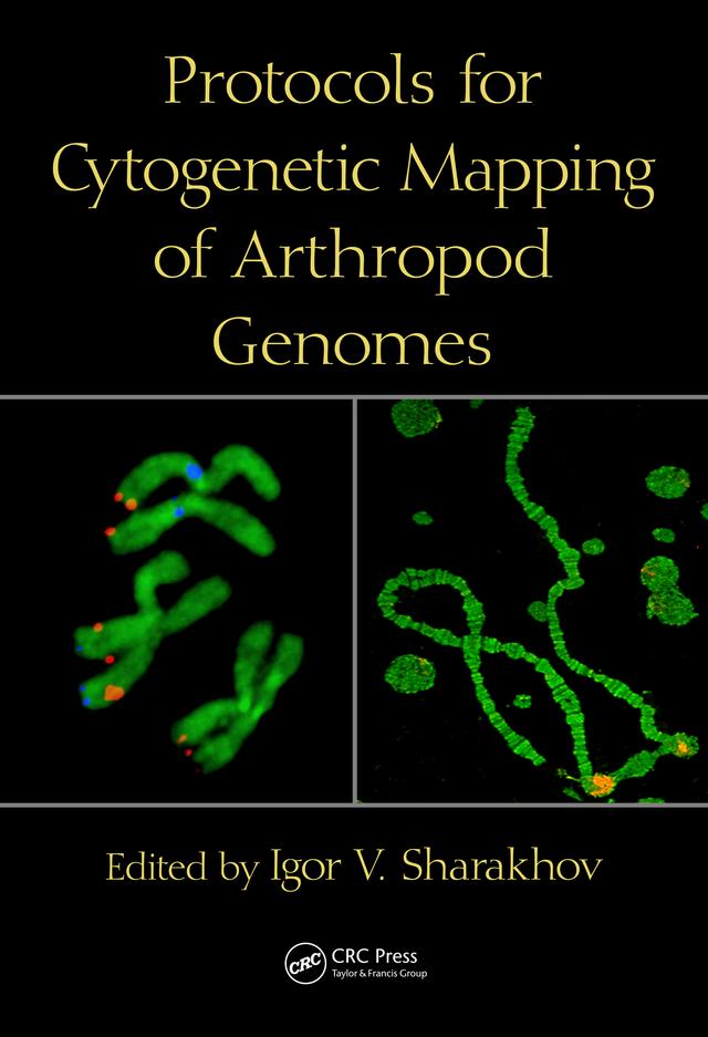 Protocols for Cytogenetic Mapping of Arthropod Genomes by Igor V. Sharakhov