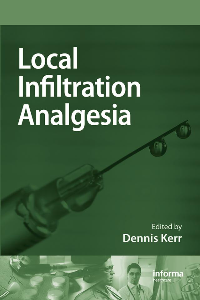 Local Infiltration Analgesia by Dennis R. Kerr