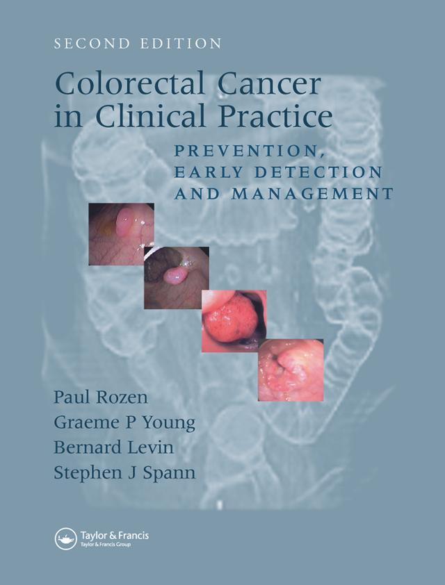 Colorectal Cancer in Clinical Practice by Bernard Levin, Graeme P. Young, Paul Rozen, Stephen J. Spann