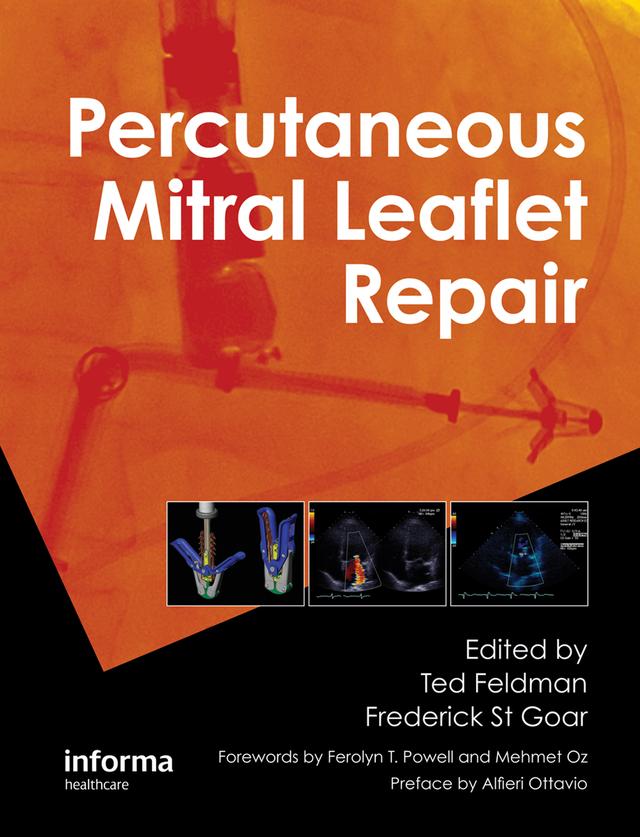 Percutaneous Mitral Leaflet Repair by Frederick St Goar, Ted Feldman