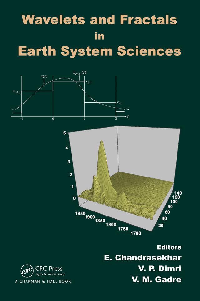 Wavelets and Fractals in Earth System Sciences by E. Chandrasekhar, V. M. Gadre, V. P. Dimri