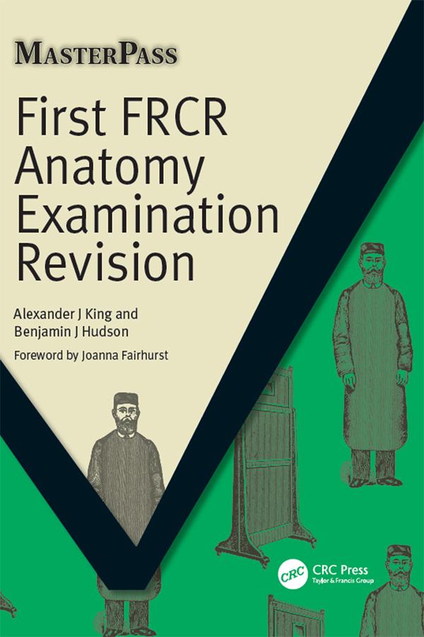 First FRCR Anatomy Examination Revision by Alexander King, Benjamin Hudson
