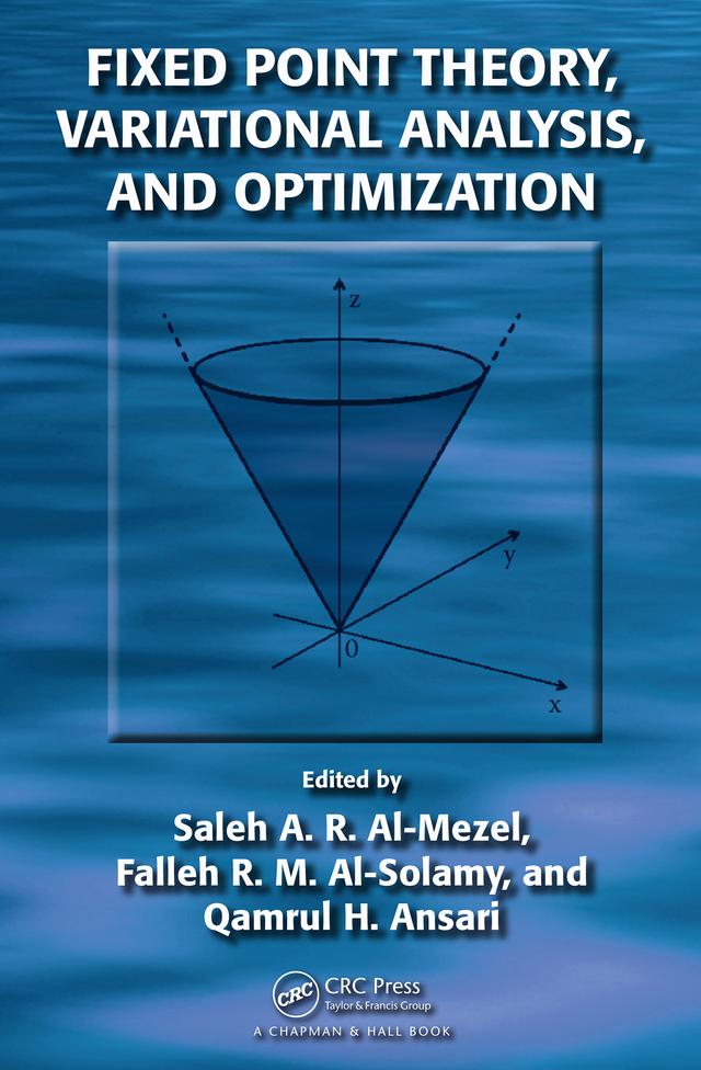 Fixed Point Theory, Variational Analysis, and Optimization by Falleh Rajallah M. Al-Solamy, Qamrul Hasan Ansari, Saleh Abdullah R. Al-Mezel