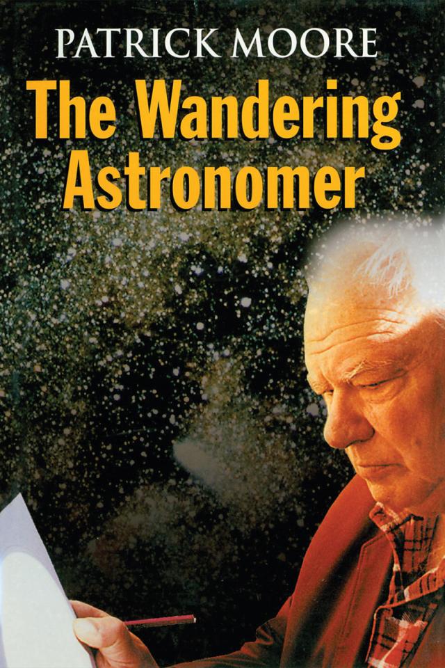 The Wandering Astronomer by Patrick Moore