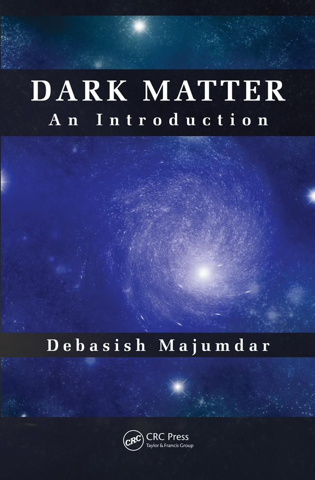 Dark Matter by Debasish Majumdar