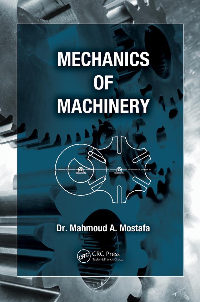Mechanics of Machinery by Mahmoud A. Mostafa
