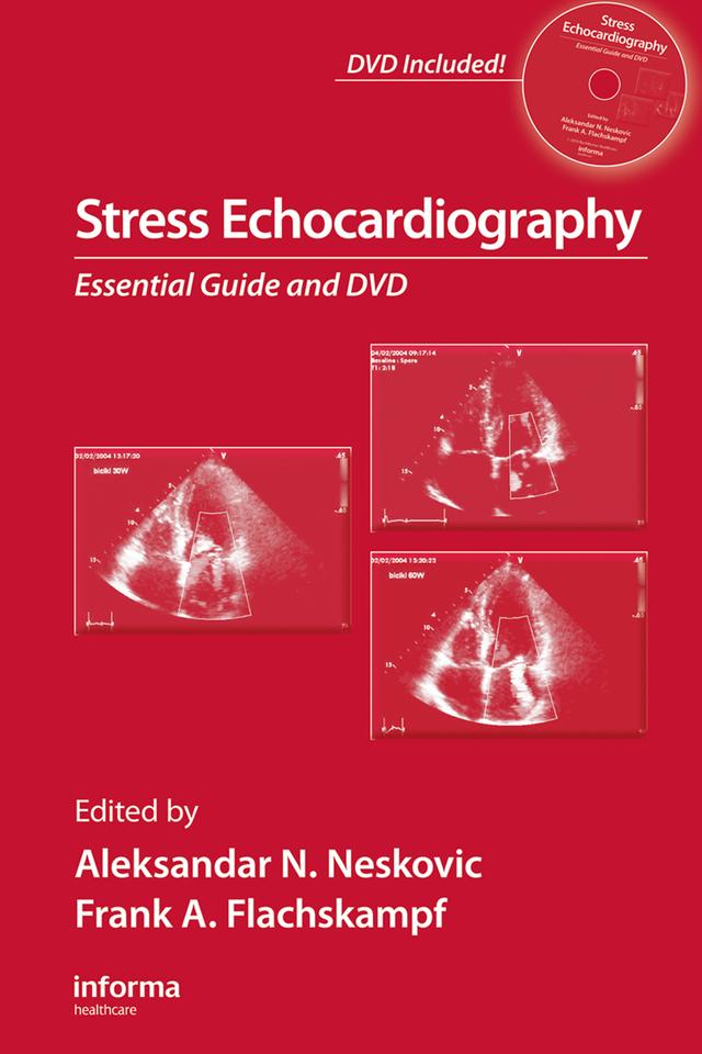 Stress Echocardiography by Aleksander N. Neskovic, Frank A. Flachskampf