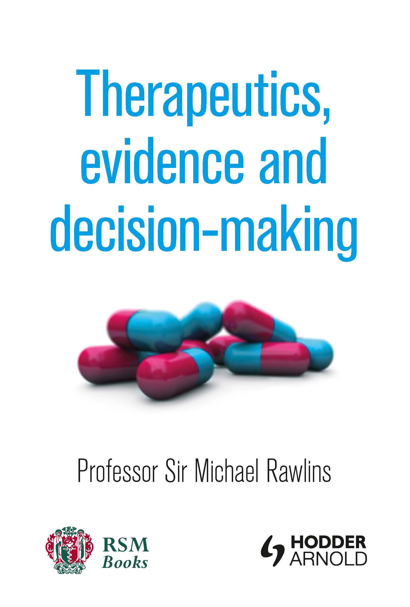 Therapeutics, Evidence and Decision-Making