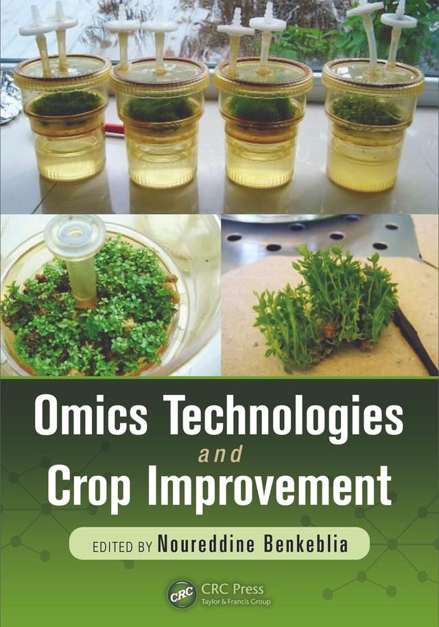 Omics Technologies and Crop Improvement by Noureddine Benkeblia