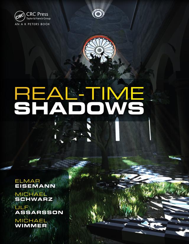 Real-Time Shadows by Elmar Eisemann, Michael Schwarz, Michael Wimmer, Ulf Assarsson