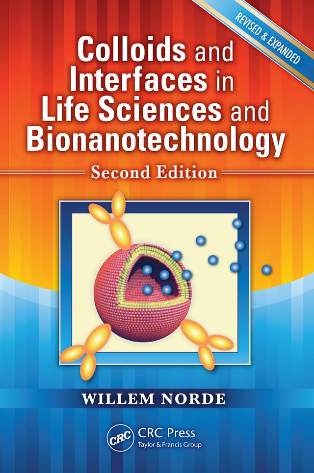 Colloids and Interfaces in Life Sciences and Bionanotechnology by Willem Norde