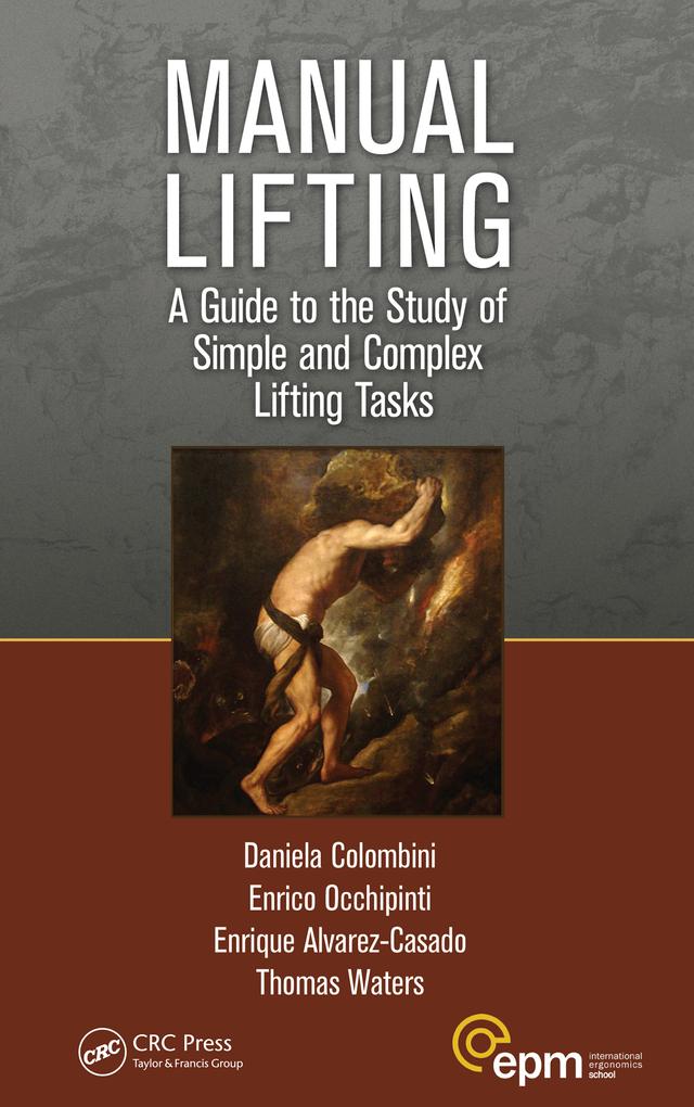 Manual Lifting by Daniela Colombini, Enrico Occhipinti, Enrique Alvarez-Casado, Thomas R. Waters