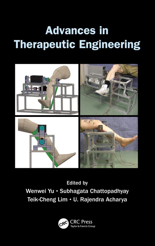 Advances in Therapeutic Engineering by Subhagata Chattopadhyay, Teik-Cheng Lim, U. Rajendra Acharya, Wenwei Yu