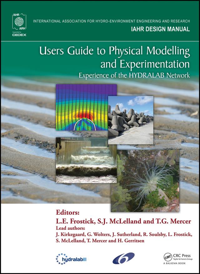 Users Guide to Physical Modelling and Experimentation by Lynne E. Frostick, Stuart J. McLelland, T.G. Mercer