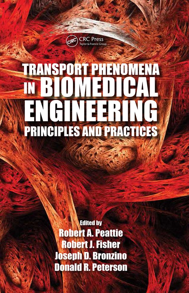 Transport Phenomena in Biomedical Engineering by Donald R. Peterson, Joseph D. Bronzino, Robert A. Peattie, Robert J. Fisher