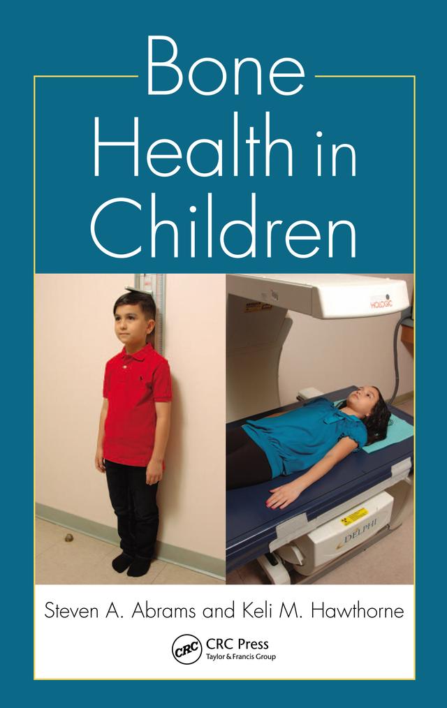 Bone Health in Children by Keli M. Hawthorne, Steven A. Abrams