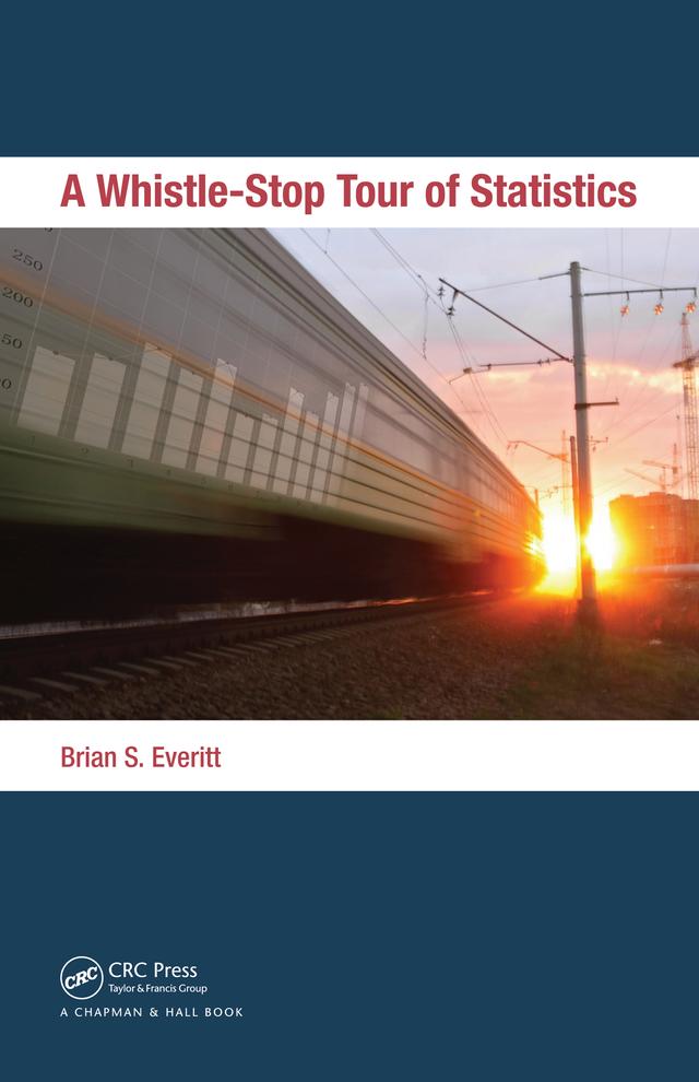 A Whistle-Stop Tour of Statistics by Brian Everitt