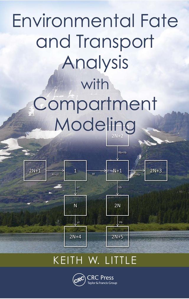 Environmental Fate and Transport Analysis with Compartment Modeling by Keith W. Little