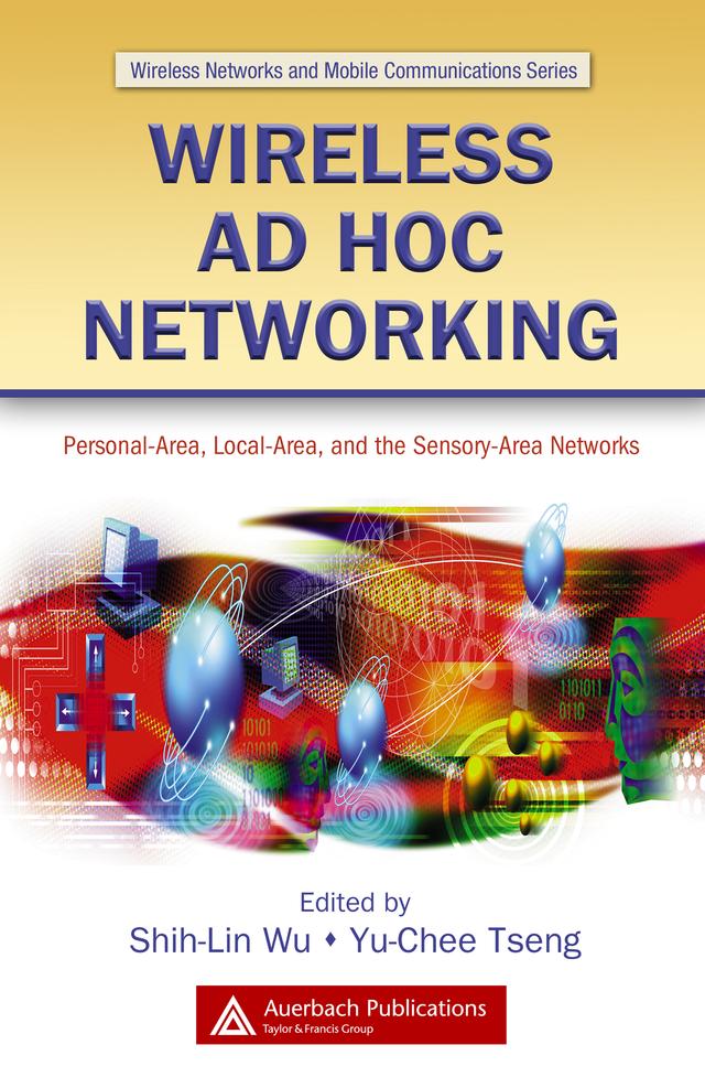 Wireless Ad Hoc Networking by Shih-Lin Wu, Yu-Chee Tseng