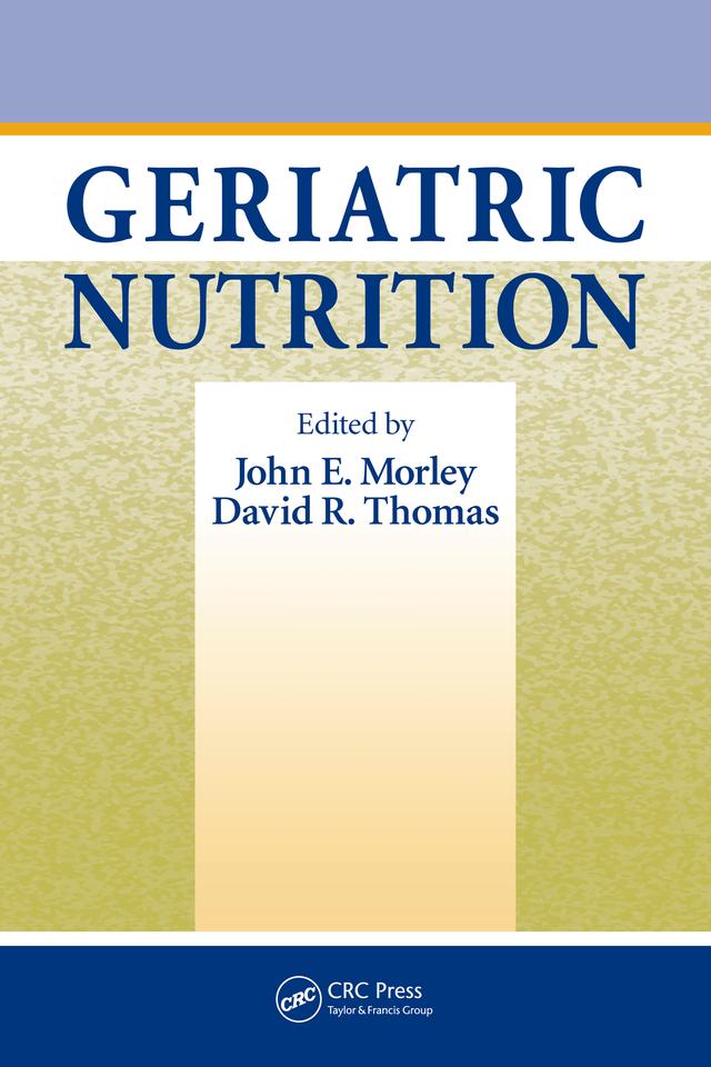 Geriatric Nutrition by David R. Thomas, John E. Morley