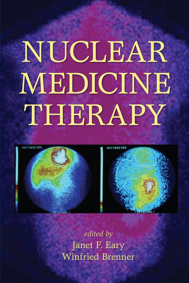 Nuclear Medicine Therapy by Janet F. Eary, Winfried Brenner