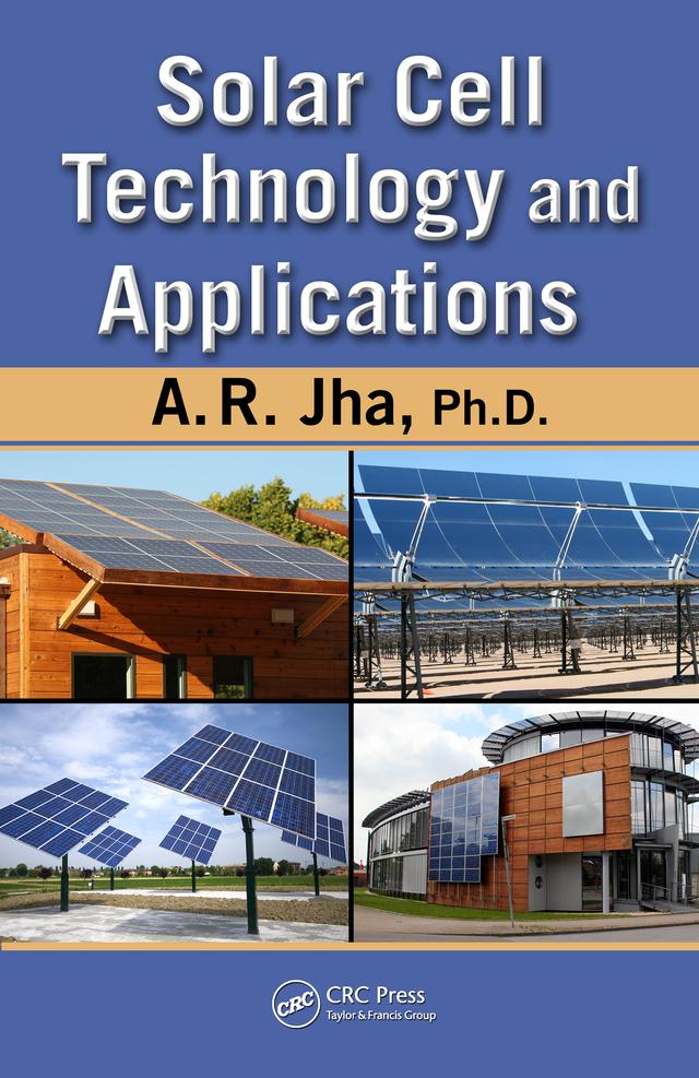 Solar Cell Technology and Applications by A. R. Jha