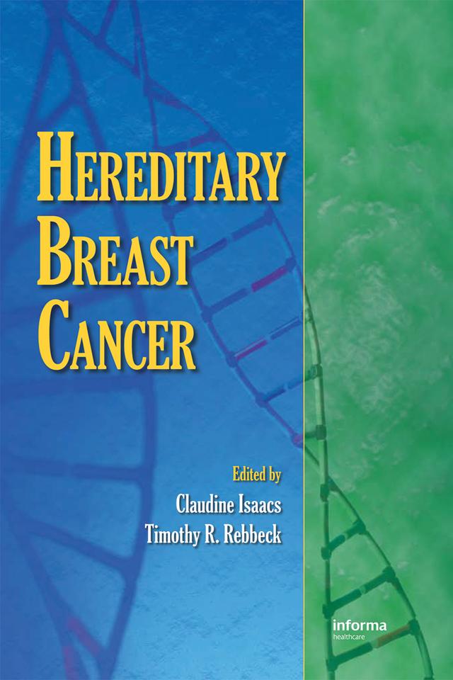 Hereditary Breast Cancer by Claudine Isaacs, Timothy R. Rebbeck