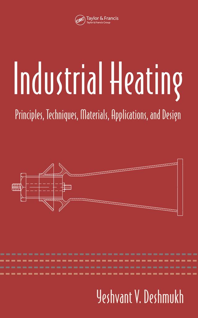 Industrial Heating by Yeshvant V. Deshmukh