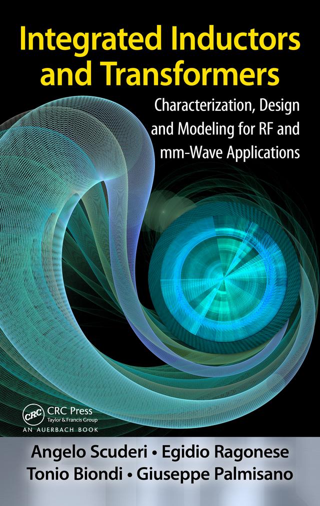 Integrated Inductors and Transformers by Angelo Scuderi, Egidio Ragonese, Giuseppe Palmisano, Tonio Biondi