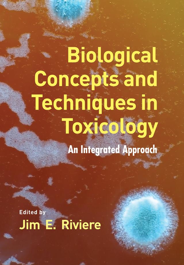 Biological Concepts and Techniques in Toxicology by Jim E. Riviere