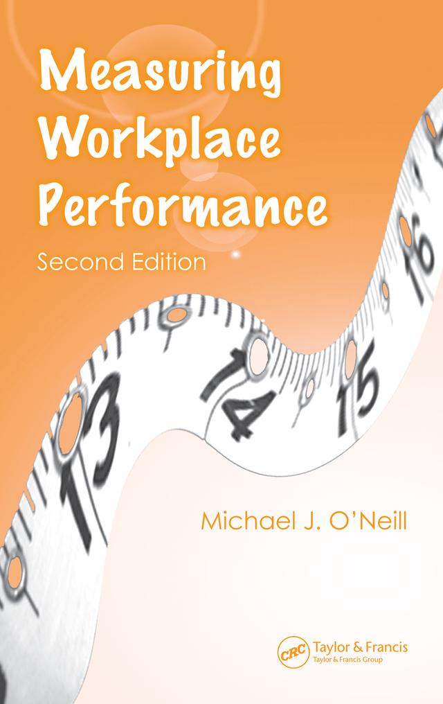 Measuring Workplace Performance by Michael J. O'Neill